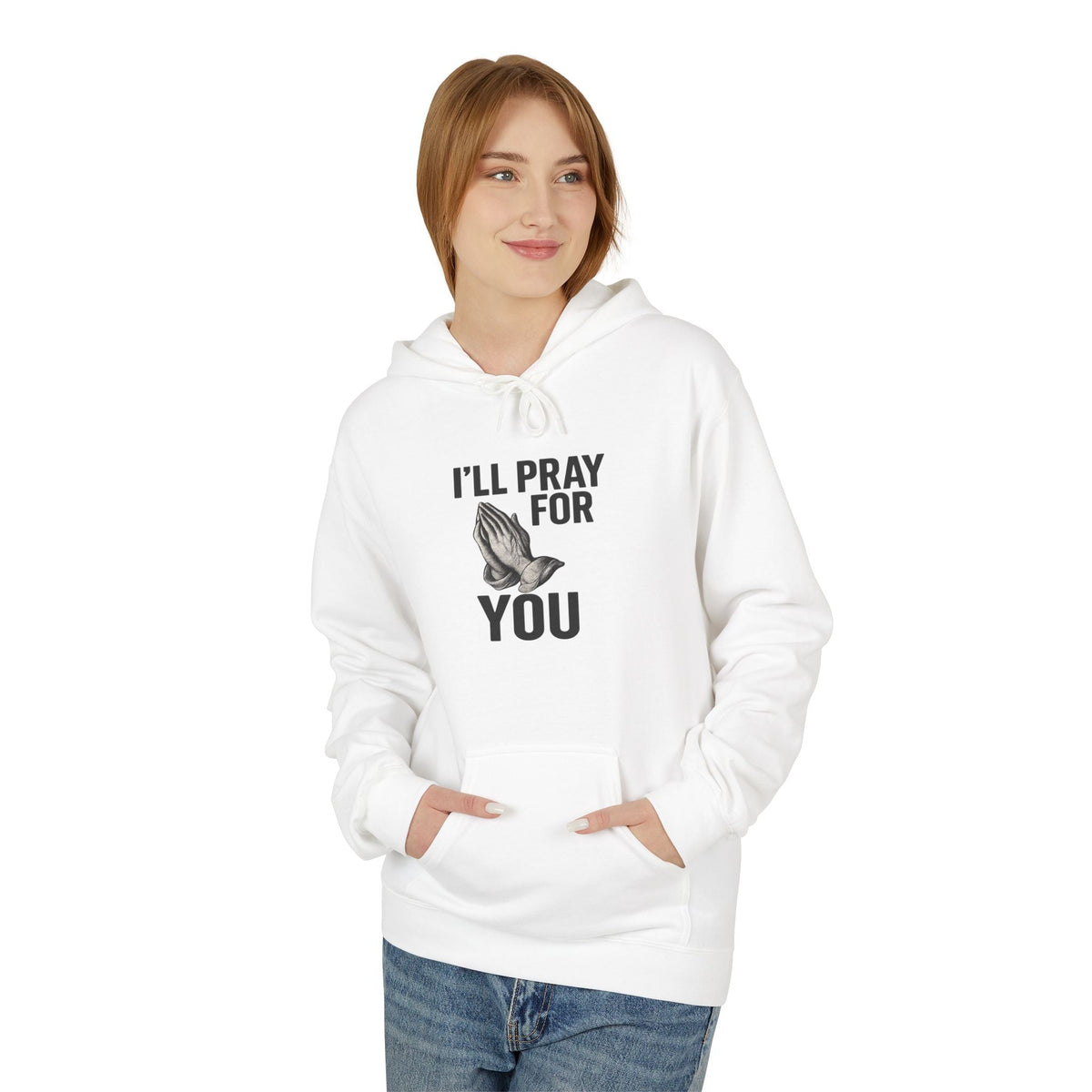 I'll Pray For You - Midweight Softstyle Fleece Hoodie
