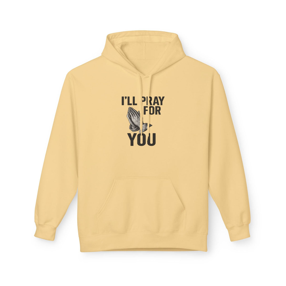I'll Pray For You - Midweight Softstyle Fleece Hoodie