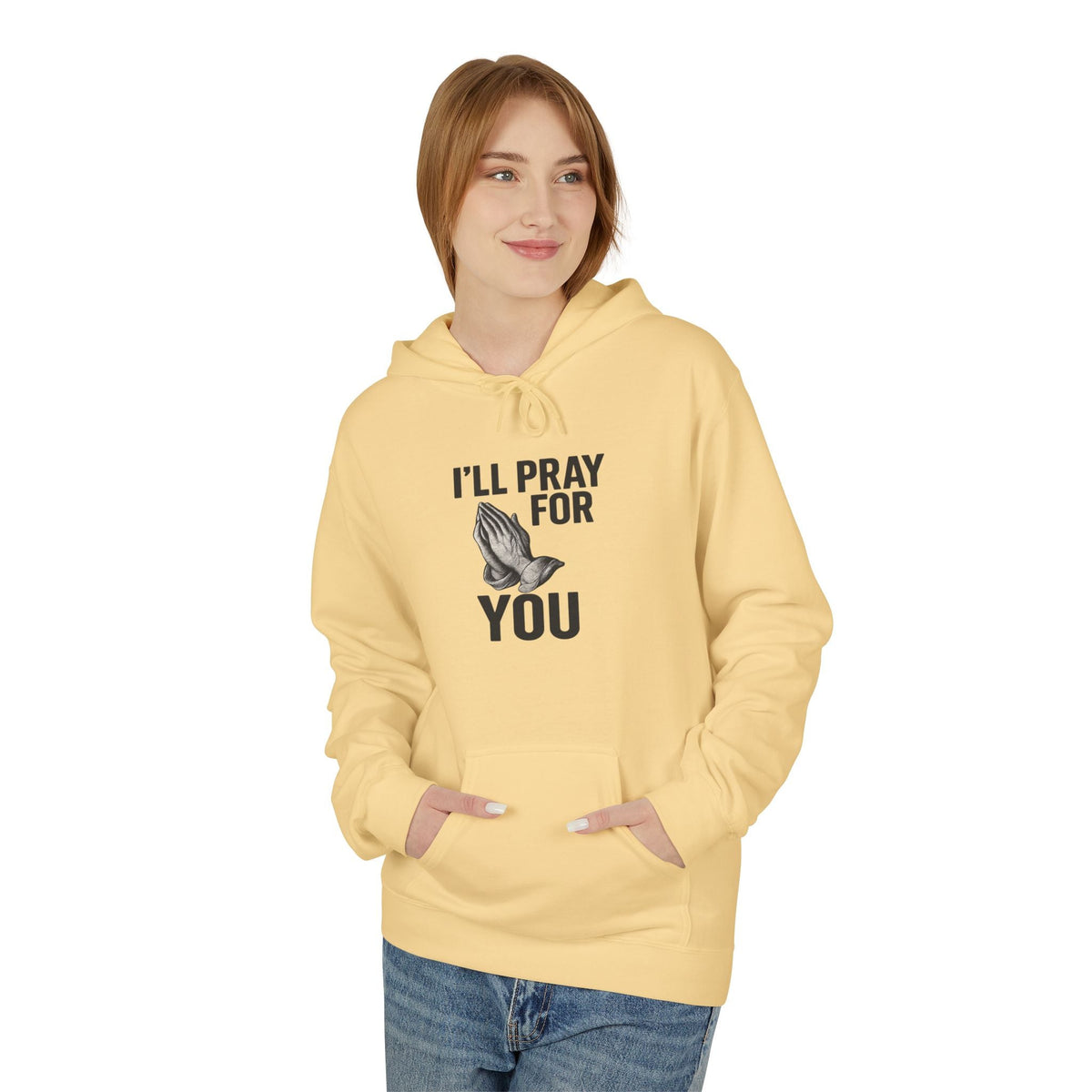 I'll Pray For You - Midweight Softstyle Fleece Hoodie