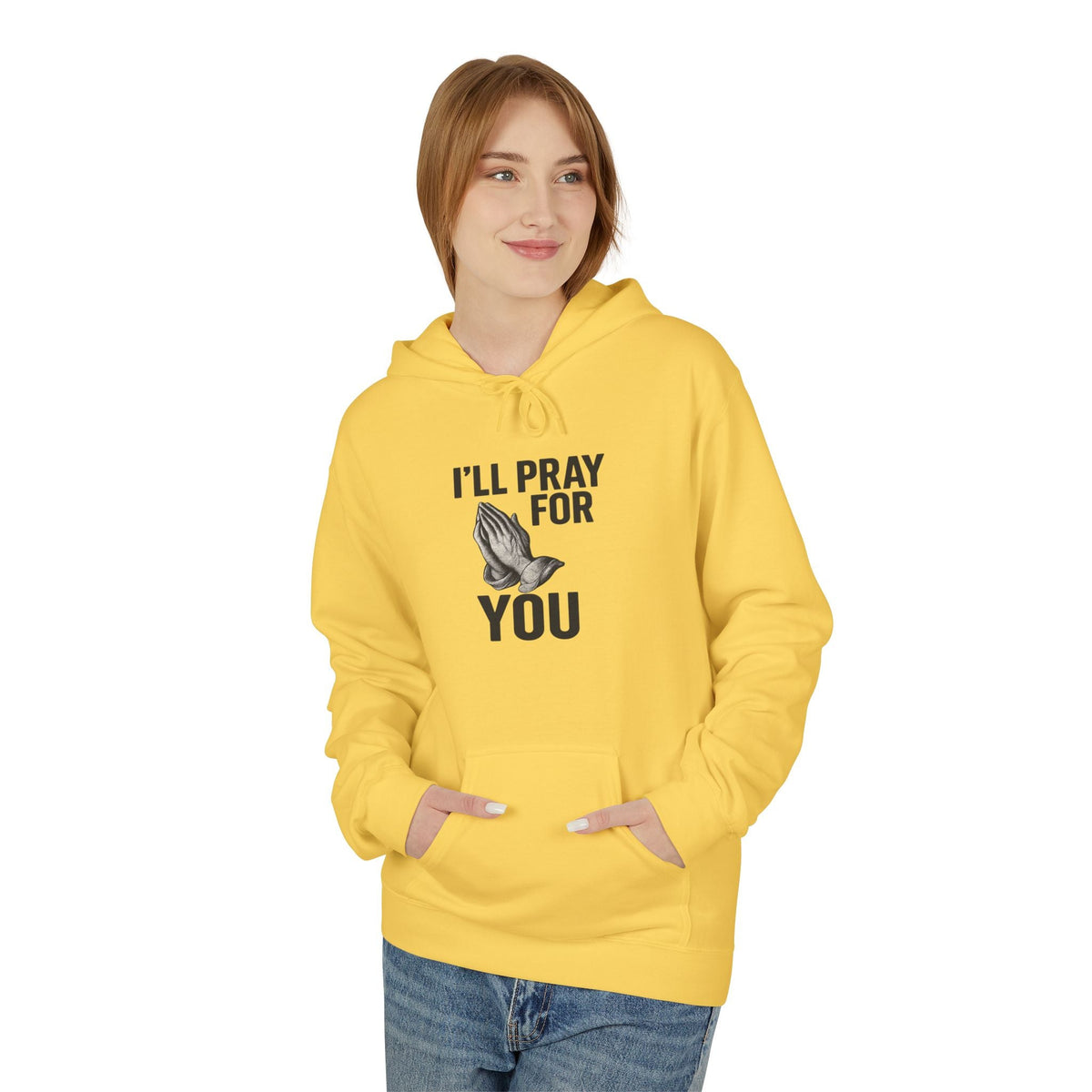 I'll Pray For You - Midweight Softstyle Fleece Hoodie